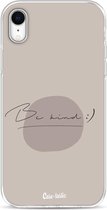 Casetastic Apple iPhone XR Hoesje - Softcover Hoesje met Design - Be kind Print