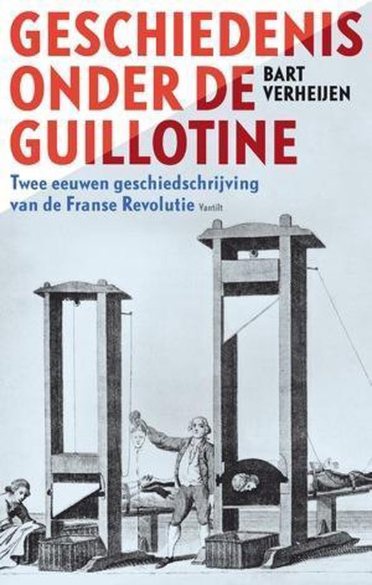 Cover van het boek 'Geschiedenis onder de guillotine'
