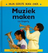 Mijn eerste boek over...  -   Mijn eerste boek over muziek maken