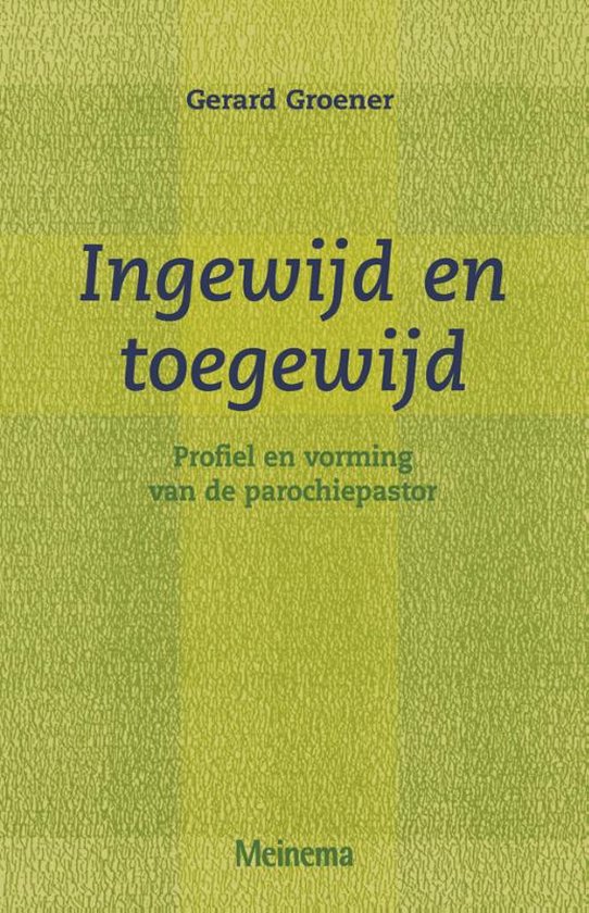 Cover van het boek 'Ingewijd en toegewijd / druk 1' van Gerard Groener