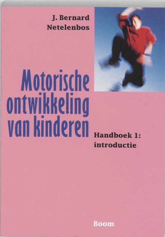 Cover van het boek 'Motorische ontwikkeling van kinderen / Handboek 1: introductie / druk 1' van J.B. Netelenbos