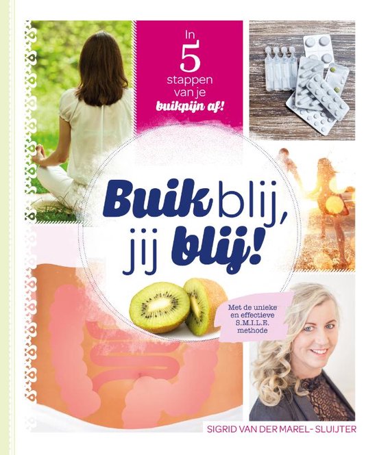 Buik blij, jij blij - in 5 stappen van je buikpijn af