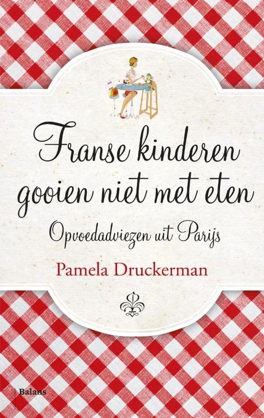 Boekomslag met rode ruiten patroon en tekst "Franse kinderen gooien niet met eten" en "Opvoedadviezen uit Parijs".