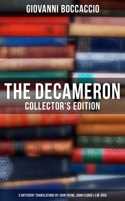 The Decameron: Collector's Edition: 3 Different Translations ... - cover