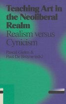 Teaching Art in the Neo Liberal Realm - Idealism Versus Cynicism