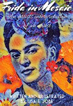 The Artist Series - Frida in Mosaic: An Artist's Interpretation Of An Artist