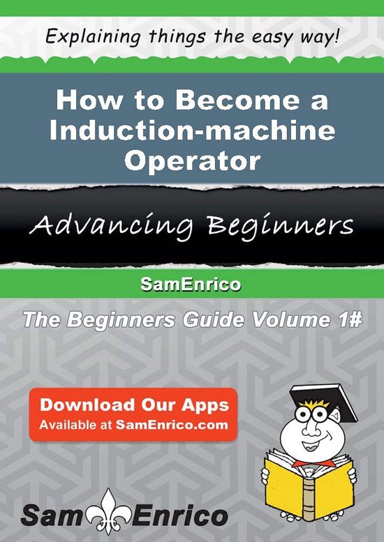 How to Become a Induction-machine Operator