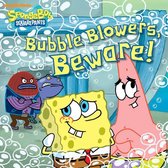 SpongeBob SquarePants - Bubble Blowers, Beware! (SpongeBob SquarePants)