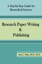 Research Paper Writing & Publishing: A Step-by-Step Guide for Biomedical Sciences