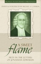 Profiles in Reformed Spirituality - A Sweet Flame