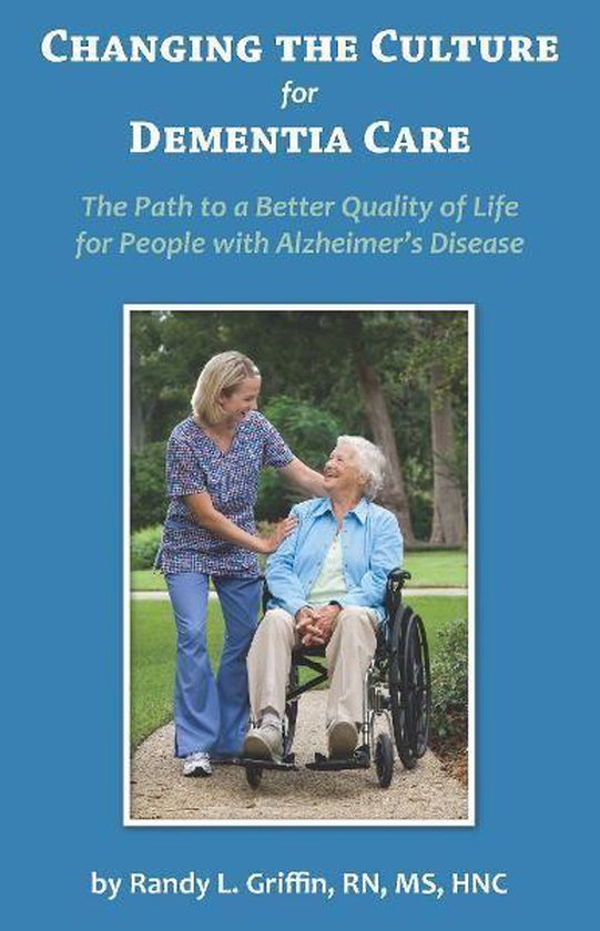 Changing the Culture for Dementia Care The Path to a Better  ... - cover