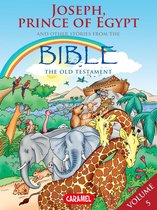 The Bible Explained to Children 5 - Joseph, Prince of Egypt and Other Stories From the Bible