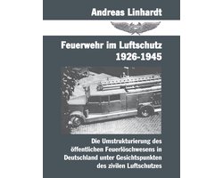 Feuerwehr im Luftschutz 1926-1945