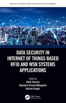 Internet of Everything (IoE) - Data Security in Internet of Things Based RFID and WSN Systems Applications