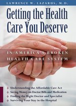 Getting the Health Care You Deserve in America’s Broken Health Care System