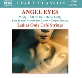 Ladies Only Cafe Strings - Angel Eyes (CD)