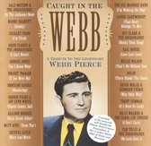 Caught In The Webb: A Tribute To Webb Pierce...