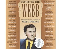 Caught In The Webb: A Tribute To Webb Pierce...