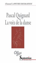 Objet - Pascal Quignard. La voix de la danse