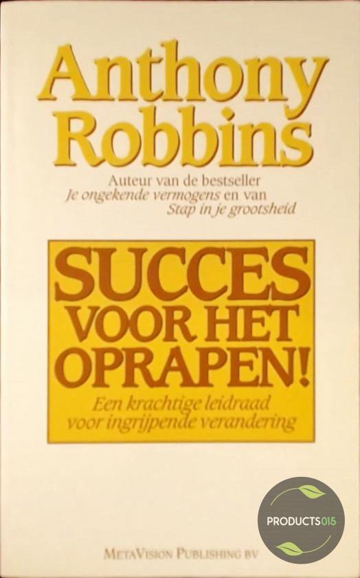 Cover van het boek 'Succes voor het oprapen!' van Anthony Robbins