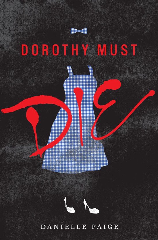 Dorothy Must Die 1 - Dorothy Must Die - cover