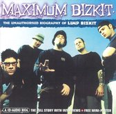 Maximum Bizkit: The Unauthorised Biography Of Limp Bizkit