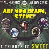 Are You Ready Steve? A Tribute to Sweet [UK]