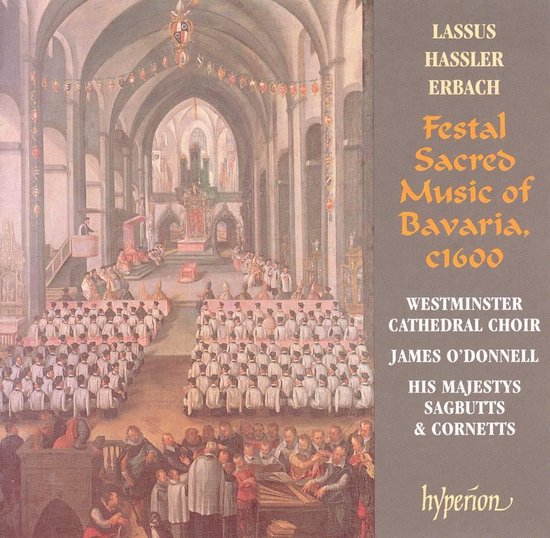 Festal Sacred Music of Bavaria, c1600 / O'Donnell