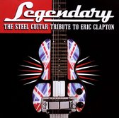 Legendary: The Steel Guitar Tribute to Eric Clapton