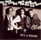 Big Black - He's A Whore / The Model (7" Vinyl Single)