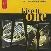 Give It One/London Horn Sound