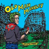 Old Man Markley - Stupid Today (7" Vinyl Single)