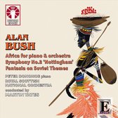 Alan Bush: Africa Piano Concerto, Symph 2, Fantasi