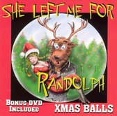 X-Mas Balls - She Left Me For Randolph (CD)