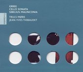 Grieg: Cello Sonata; Sibelius: Malinconia