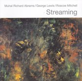 Muhal Richard Abrams, George Lewis & Roscoe Mitchell - Streaming (CD)