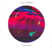 Still Corners - Creatures Of An Hour (CD)