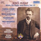 Jenö Hubay: Works for Violin and Piano, Vol. 10