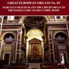 Great European Organs No.89 / The Chichi Organ Of The Basilca Del Sacro Cuore. Rome