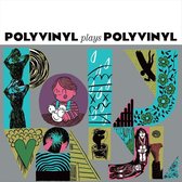 Polyvinyl Plays Polyvinyl