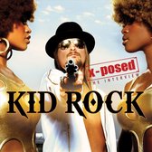 Kid Rock X-Posed