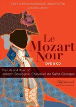 Mozart Noir: The Life and Music of Joseph Boulogne, Chevalier de Saint-Georges