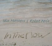 Iain Matthews & Egbert Derix - In The Now (CD)