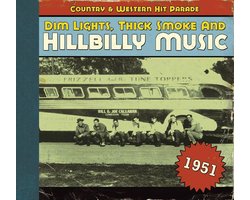 Dim Lights, Thick Smoke And Hillbilly Music 1951