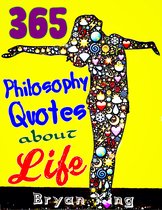 Philosophy Quotes about Life: 365 Wise Quotes and Sayings, Being a Powerful Person, With Positive Attitude to Change Life, Get Power from Bible