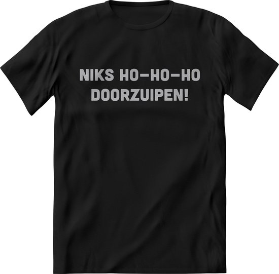 Niks Ho Ho Ho, doorzuipen shirt Dames en Heren T-Shirt – Grappige kerst  teksten,... | bol.com