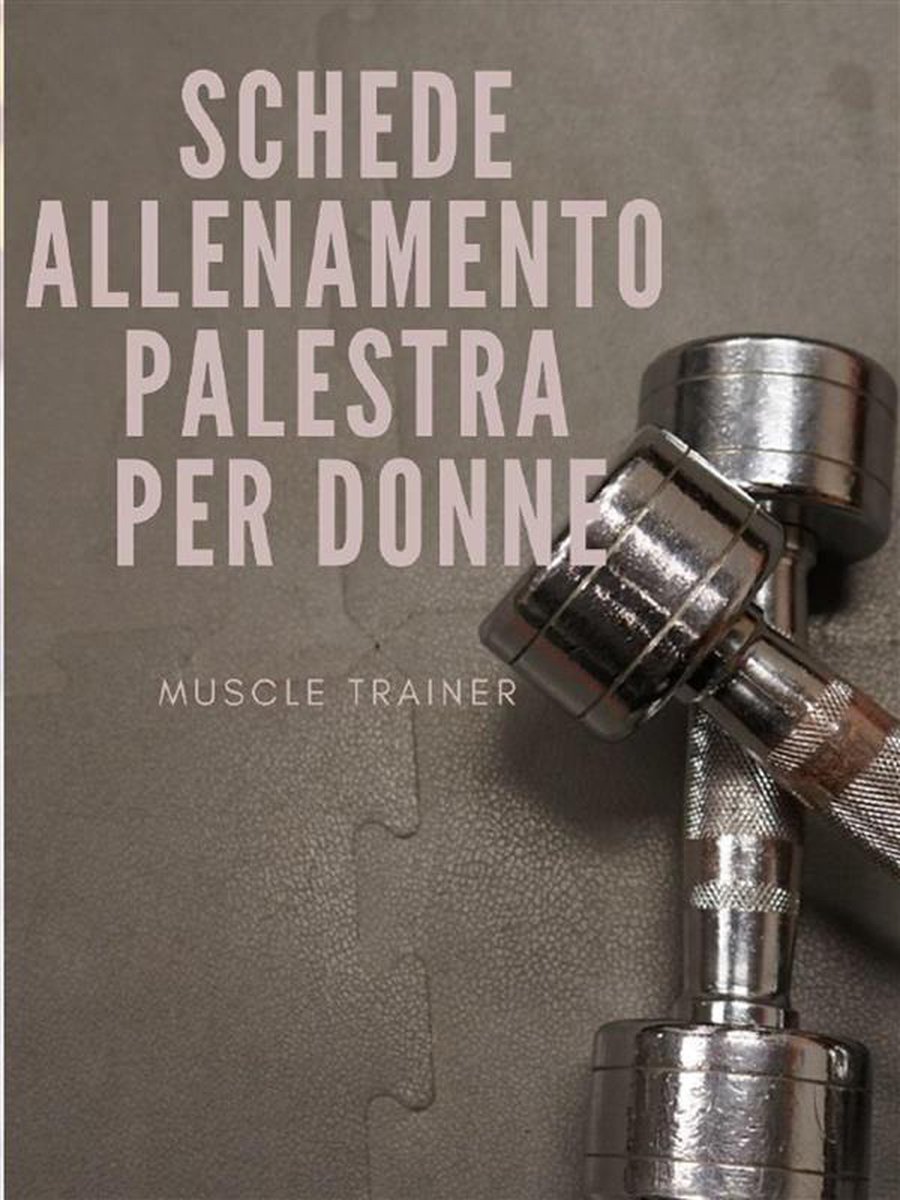 Schede Allenamento Palestra per Donne (ebook), Muscle Trainer, 9788822865885, Boeken