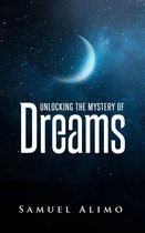 Unlocking the Mystery of Dreams