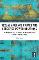Routledge Studies in Gender and Global Politics - Sexual Violence Crimes and Gendered Power Relations