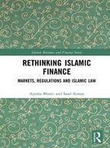 Islamic Business and Finance Series - Rethinking Islamic Finance